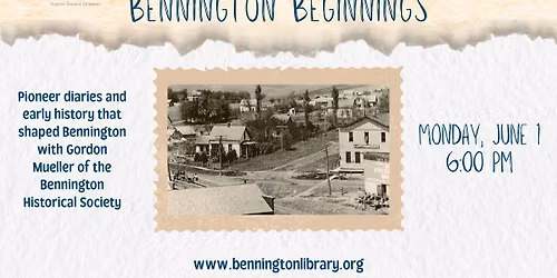 Bennington Beginnings: Stories that Shaped Our Town
