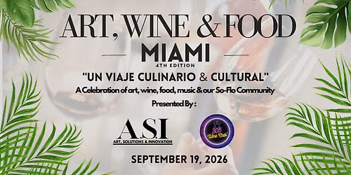 Art, Wine & Food Miami 4th Edition "Un Viaje Culinario & Cultural"