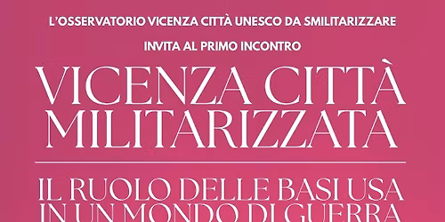 Vicenza citt\u00e0 militarizzata