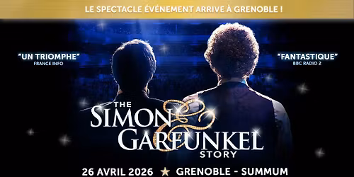 THE SIMON & GARFUNKEL STORY \u2022 Le Summum, Grenoble \u2022 Dimanche 26 avril 2026