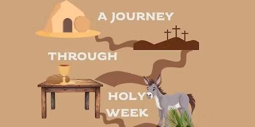 A Journey Through Holy Week