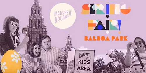 Makers Arcade Spring Fair at Balboa Park