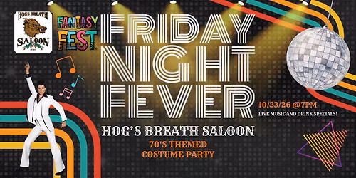 Friday Night Fever Fantasy Fest Party at Hog's Breath *FREE EVENT*