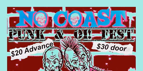 NO COAST PUNK & OI! FEST: DES MOINES!!