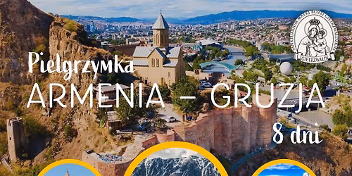 Pielgrzymka Armenia - Gruzja \ud83c\udde6\ud83c\uddf2\ud83c\uddec\ud83c\uddea