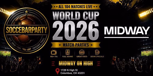 FIFA World Cup 2026 Watch Parties \u2013 Matches LIVE at Midway on High