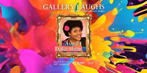 Gallery Laughs with Dulc\u00e9 Sloan