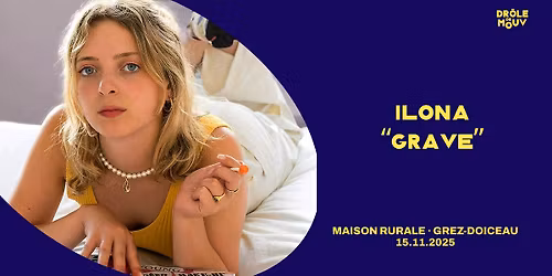 ilona · "Grave" · Drôle de Mouv