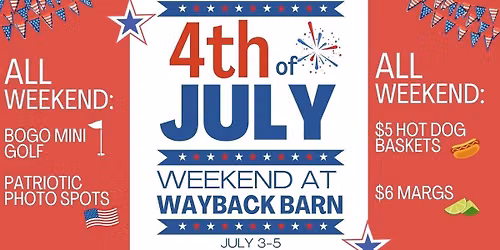 July 4th Weekend at Wayback Barn