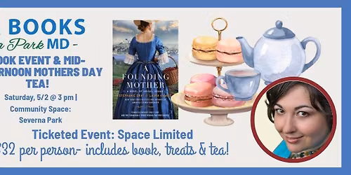 "A Founding Mother's" Day Tea with NYT Bestselling Authors Stephanie Dray and Laura Kamoie