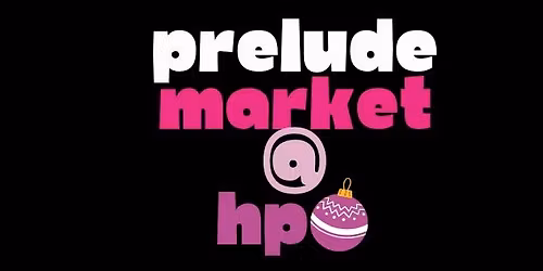 Prelude Holiday Market @ HPO