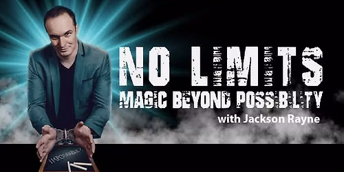 NO LIMITS: Magic Beyond Possibility with Jackson Rayne