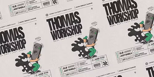 Thomas Workshop(Lazy Syrup+Soul Hop), Just Sheila, and SLB