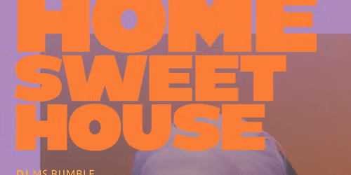 HOME SWEET HOUSE