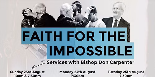 Faith for the Impossible with Bishop Don Carpenter