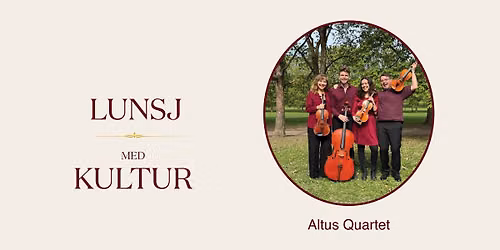 Lunsj med kultur: Altus Quartet
