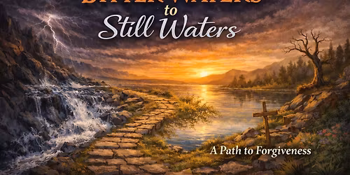 Bible Study Series: From Bitter Waters to Still Waters