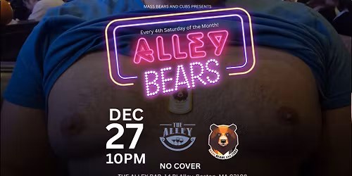 Alley Bears! And Shirtless Saturday! Mass Bears and Cubs Monthly Bar Night at the Alley Bar
