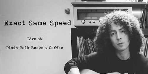 Exact Same Speed(Brooklyn, NY) @ Plain Talk Books