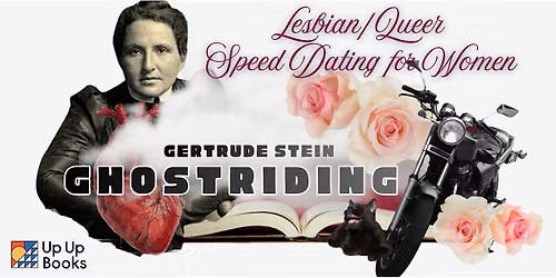 Gertrude Stein Ghostriding: Speed Dating for Women 48 +