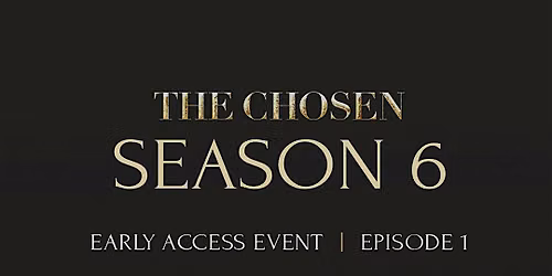 The Chosen - Season 6 Early Access event - Episode 1