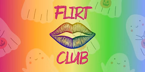 Flirt Club: Ghouls Just Wanna Have Fun