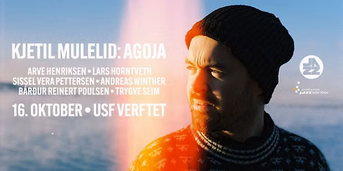 Kjetil Mulelid: Agoja \/\/ Bergen Jazzforum