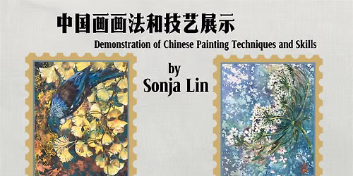 Demonstration of Chinese Painting Techniques and Skills  by Sonja Lin