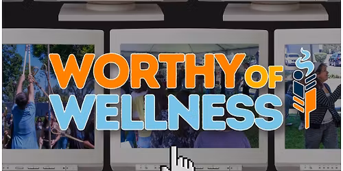 Worthy of Wellness Gathering!