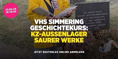 VHS Geschichtekurs: Das KZ-Au\u00dfenlager Saurer-Werke in Simmering