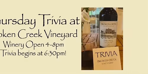 Thursday night TRIVIA at Broken Creek Vineyard! 