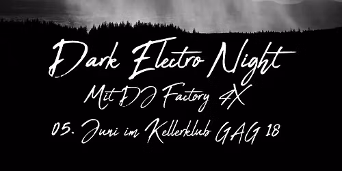 Dark Electro Night mit DJ Factory 4X