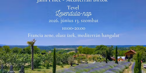 Levendula-nap, J\u00e1hn Pince - Mediterr\u00e1n Birtok Tevel