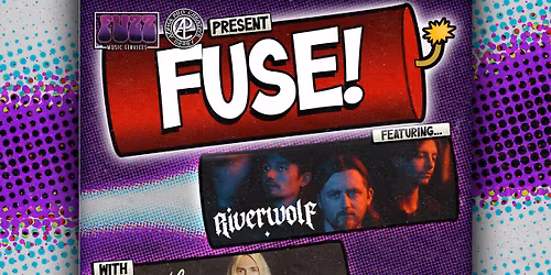 FUSE featuring RiverWolf, Fools & Sages, and BLDSUGR