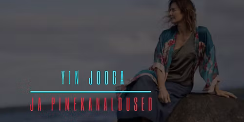 Yin jooga koos tervendavate s\u00f5numitega pimedusest