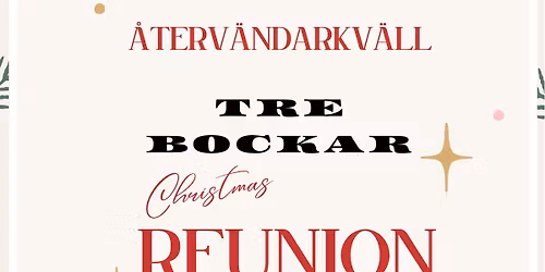 Tre bockar \u201dchristmas\u201d Reunion
