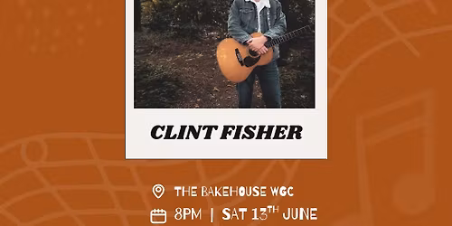 THE BAKEHOUSE RODEO W\/ CLINT FISHER