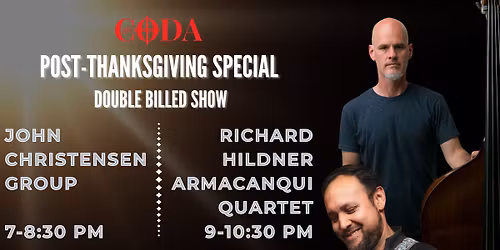 Double-Bill Concert at Cafe Coda John Christensen Group | Richard Hildner Armacanqui
