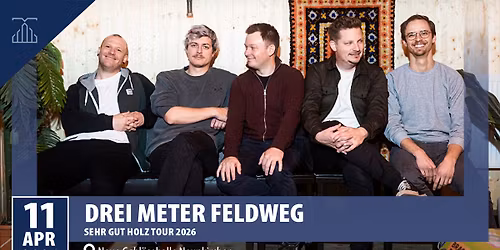 Drei Meter Feldweg | Sehr Gut Holz Tour 2026 (+ The Livelines | Neue Gebl\u00e4sehalle Neunkirchen