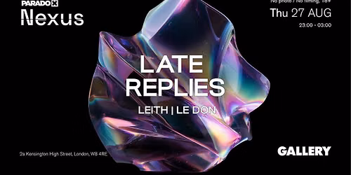 Paradox Nexus: Late Replies - Thursdays at Gallery
