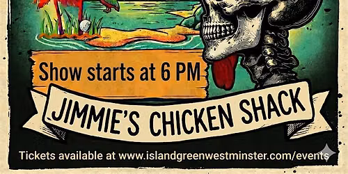 Jimmie's Chicken Shack with special guest The Eternal Buzz