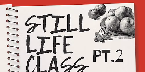Still Life Drawing Class Pt.2