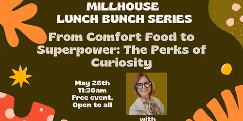 Lunch Bunch - From Comfort Food to Superpowers: The Perks of Curiosity 