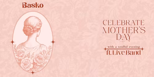 Mother's Day at Basko!