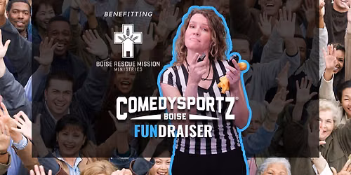 ComedySportz FUNdraiser for Boise Rescue Mission