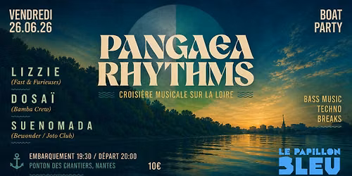 Pangaea Rhythms | L I Z Z I E, Dosa\u00ef, SUENOMADA @ Le Papillon Bleu