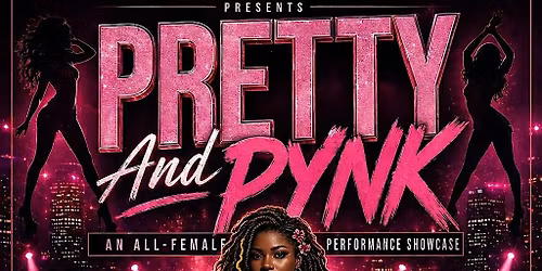 Pretty And Pynk  all female artist showcase