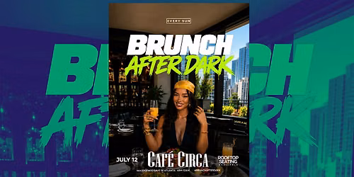 BRUNCH AFTER DARK | SUNDAYS AT CIRCA