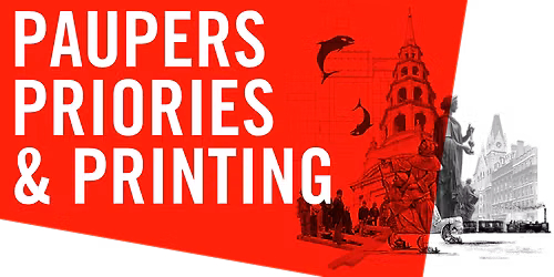 PAUPERS, PRIORIES & PRINTING - Architecture Down the Lower River Fleet