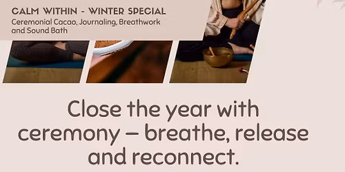 Calm Within: Winter Special \u2014 Ceremonial Cacao, Journaling, Breathwork & Sound Bath Journey